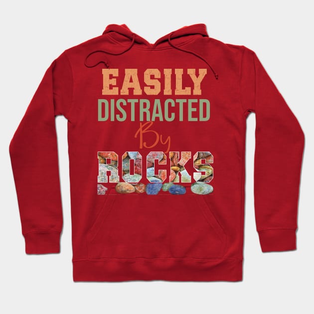 Easily distracted by rocks Hoodie by TeeText